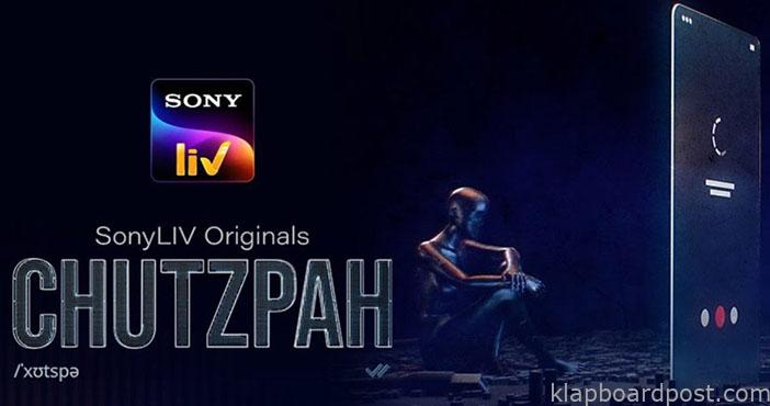 Chutzpah Web Series on Sony Liv