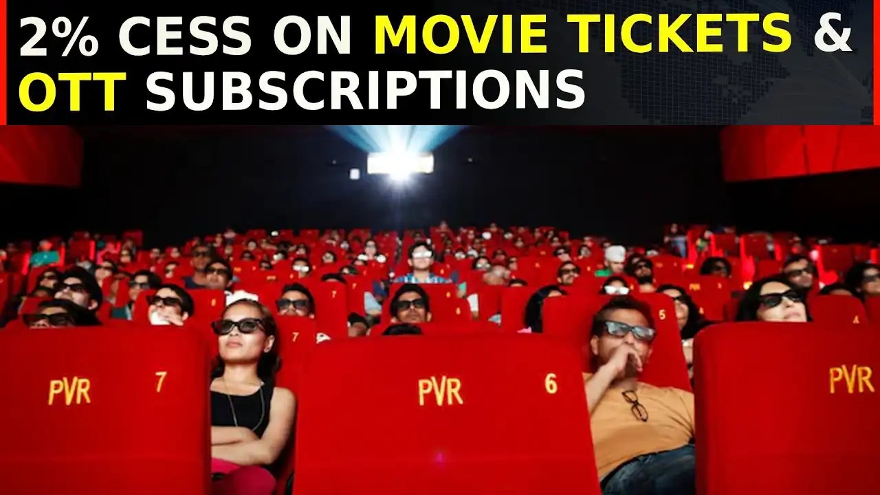 Two percent cess on movie tickets and OTT subscriptions