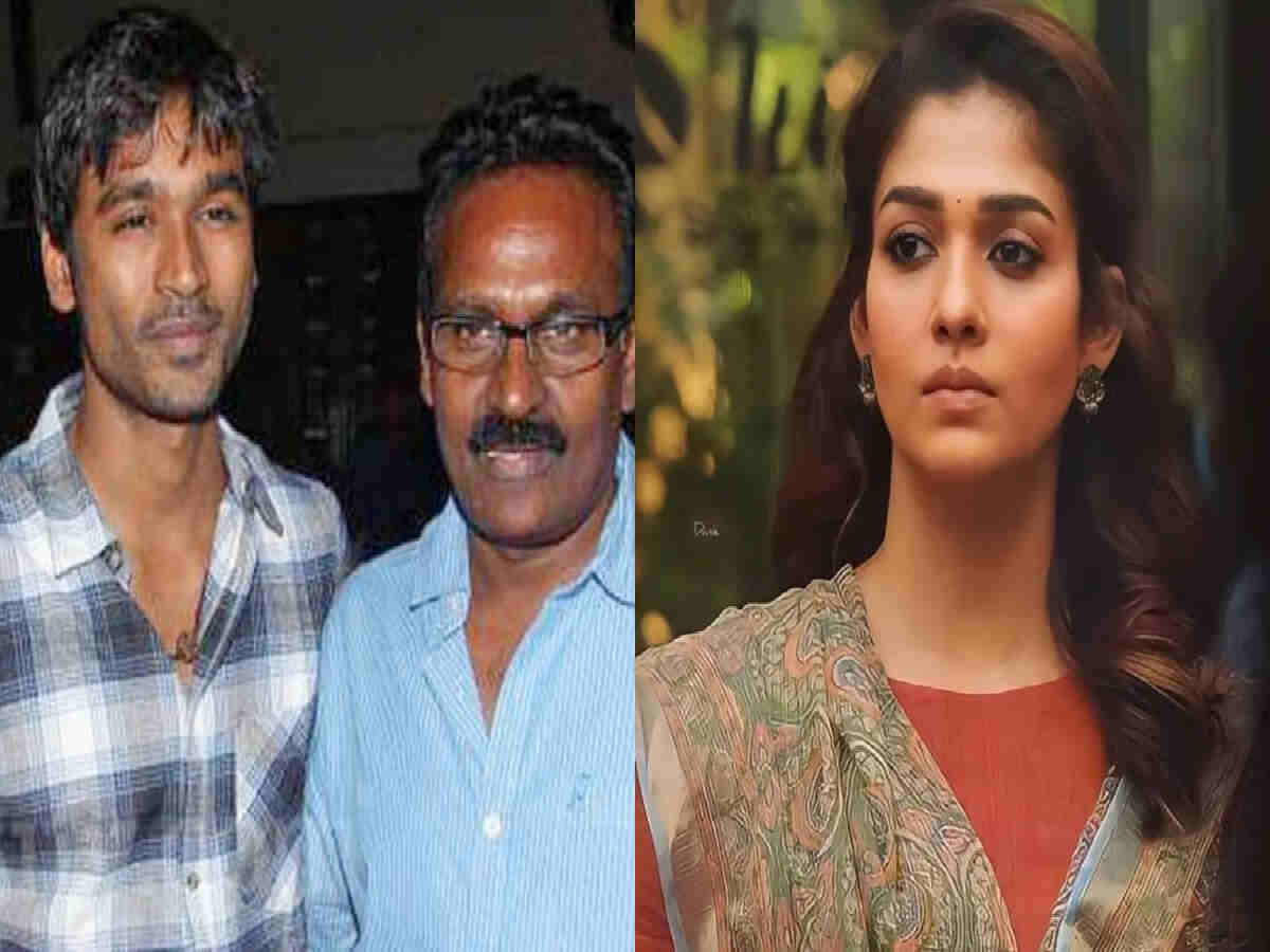 Dhanush’s father reacts to Nayanthara’s open letter